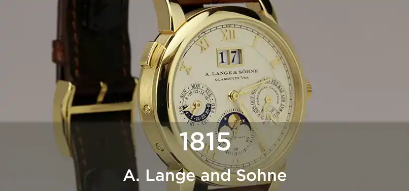  1815 A. Lange and Sohne