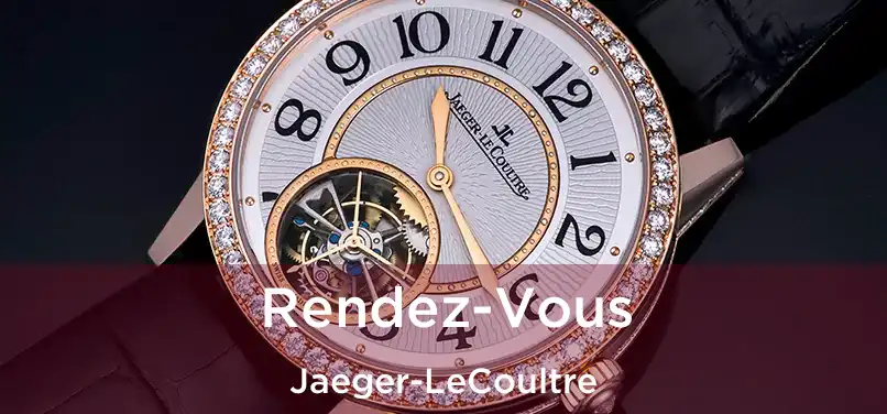  Rendez-Vous Jaeger-LeCoultre