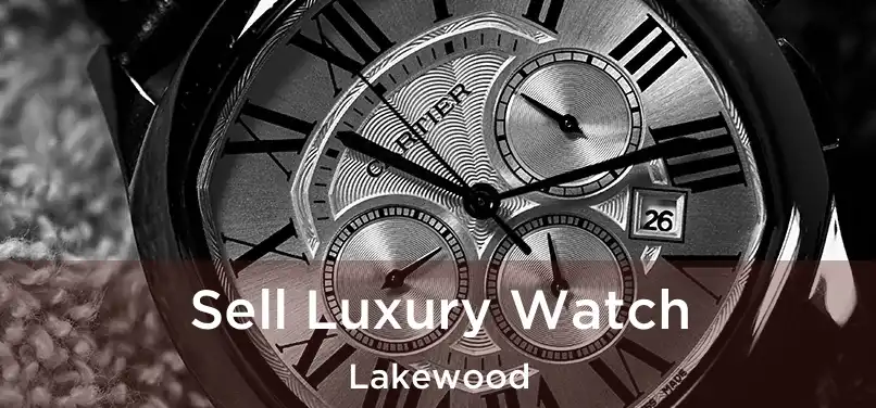 Sell Luxury Watch Lakewood